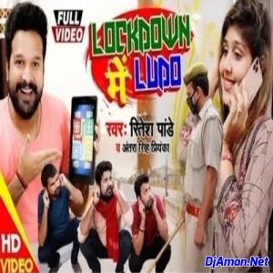 Lockdown Me Ludo (Ritesh Pandey) 2020 Video Songs