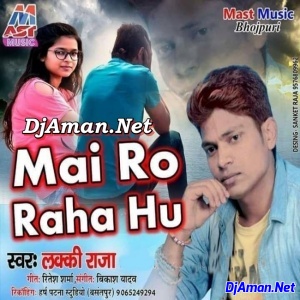 Mai Ro Raha Hu (Lucky Raja)