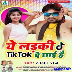 Ye Ladki Tiktok Pe Chhayi Hai (Alam Raj)