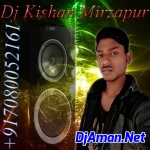 Khuda Bhi Jab Tumhe Mere Pas dekhta hoga(Love Song Mixing)By DJ Kishan Mirzapur