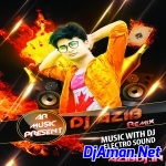 Tum To Dhokebaaz Ho -- Out Of Control Hard Dance Mix By Dj Azib