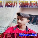 Ladki Aankh Marey 3D Full Hard Mixing By Dj Akshay Sonbhadra