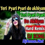 Teri Pyari Pyari Do Akhiyan (Drop Sync Heart Touching Mix) Dj Sanju Hi Tech